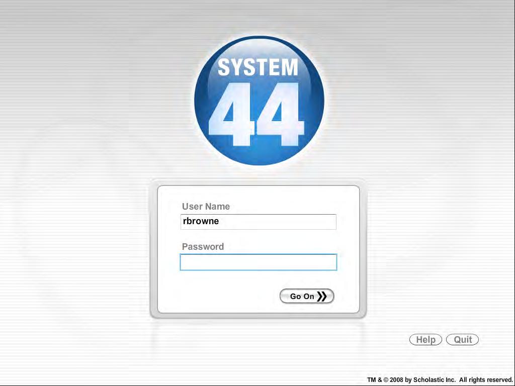 Logging In Once System 44 and SAM are installed on server and client computers and teachers have used SAM to enroll students in System 44, students are now ready to enter the program.