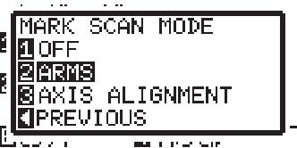 4 the [1] key (MARK SCAN MODE). MARK SCAN MODE setting screen is displayed. 5 the [1] key (OFF), the [2] key (ARMS), or the [3] key (AXIS ALIGNMENT).
