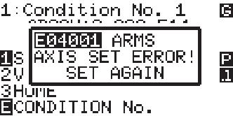 Error Messages for ARMS Symptom LCD Display Possible Cause Solution E04001 Tilt to adjust with AXIS Reload the media.