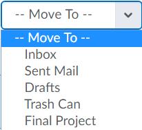 3. In the menu that appears, click to select the folder where you wish to move the email. Figure 28 - Select the Folder 4. The message will be moved from your Inbox to the folder that you selected.