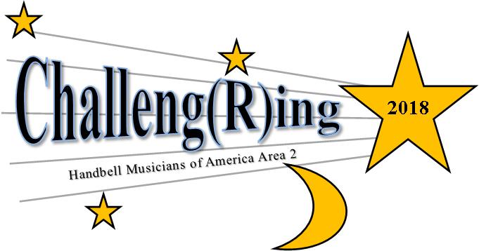 Handbell Musicians of America, Area 2 2018 Challeng(R)ing Friday, August 3-Saturday, August 4 Rush, NY Friday, August 10-Saturday, August 11 Mechanicsburg, PA This year s Challeng(R)ing will be held
