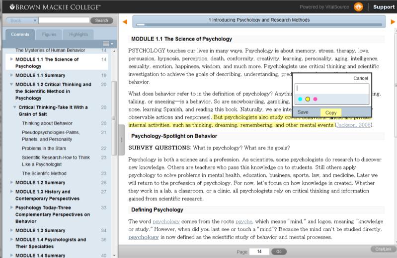 Highlighting and Note Taking One of the nice features about ebooks is that you can still use them as you would a hard copy textbook.