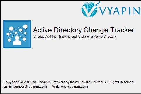 User Manual Active Directory Change Tracker Last Updated: March 2018 Copyright 2018 Vyapin Software Systems Private Ltd. All rights reserved.