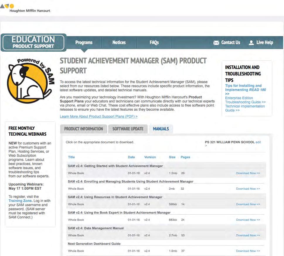 Technical Support For questions or other support needs, visit the Student Achievement Manager Product Support website at: www.hmhco.com/sam/productsupport.