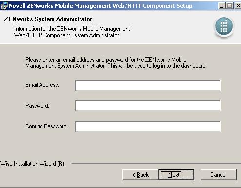 6. At the ZENworks System Administrator screen, enter the following: Enter the email address of the ZENworks Mobile Management System Administrator.