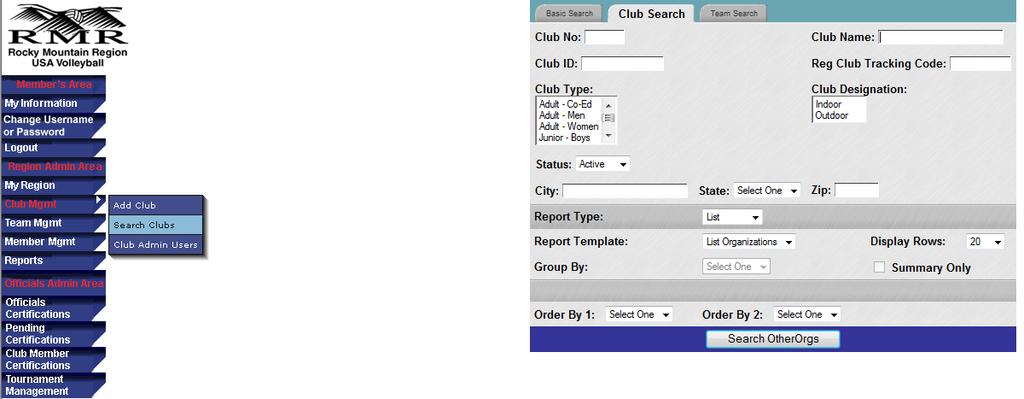 CLUB MGMT SEARCH CLUBS The Club Search is used to search for specific clubs or groups of clubs in your