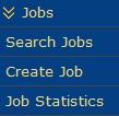 Click the Jobs menu to Search for Jobs, Create Job, Job Statistics System User Workflow User