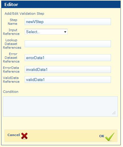 The Validation Step Editor With the controls: Field: Properties Additional Information: {Fields} Input Current existing input fields Condition Text Area Field for entering the