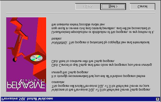 Figure 3-2 Pervasive.SQL Setup Welcome Screen Click Next to proceed with the installation. 3. Choose your installation path.