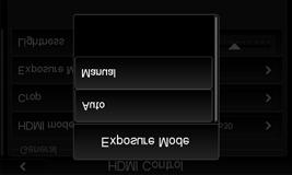 The Crop screen appears. 2. From the Crop screen, select one of the available crops: 16:9 Full sensor 4:3 Zoom 100% The HDMI Control screen appears with your selection displayed. 2. From the Exposure Mode screen, select either: Auto Manual The HDMI Control screen appears with your selection displayed.