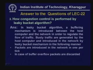 (Refer Slide Time: 55:00) 3) How congestion control is performed by Leaky bucket algorithm?