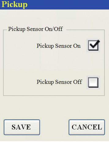 Adjust the Pickup Sensor by pressing the associated hard button adjacent to the ON or OFF check box.