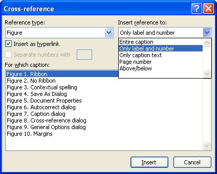 Figure 8. Cross-reference dialog Every time a new caption is inserted MS Word automatically adjusts the numbering. To adjust the crossreferences simply select the whole document and press F9.