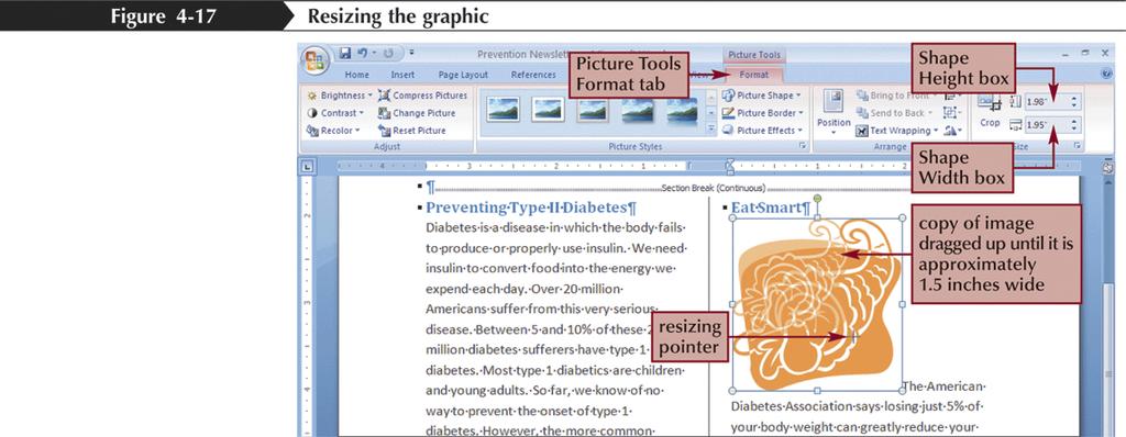 Resizing a Graphic You can resize a graphic either by dragging its sizing handles or, for more precise control, by specifying
