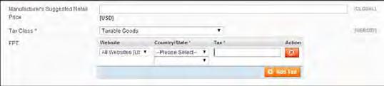 Then, do the following: Product Information with FPT Field 4. Click the Add Tax button. Then, do the following: a. Select the Country/State where the FPT applies. b. Enter the amount in the Tax field.