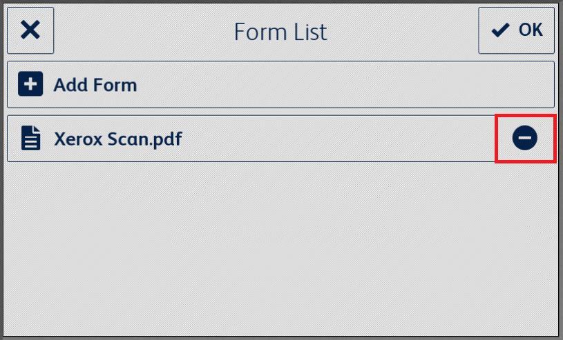 REM OVE A FORM 1. Select Form List. 2. Select the Remove icon next to the desired form. 3. Confirm the removal of the form by selecting Remove Form. 4.