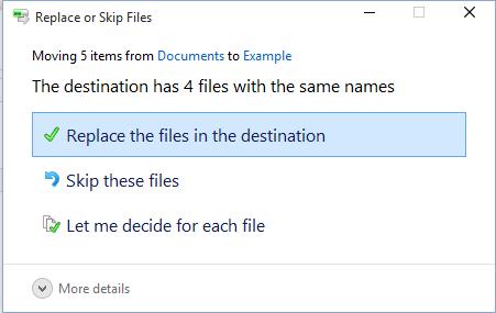 The choice is pretty easy here, click on Replace the file to overwrite the conflicting file or Skip this file to leave the files as they are.