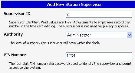 Click Add New Station Supervisor link in the Supervisors area to add a station supervisor. Property Supervisor ID Authority PIN Number Supervisor unique identification number.