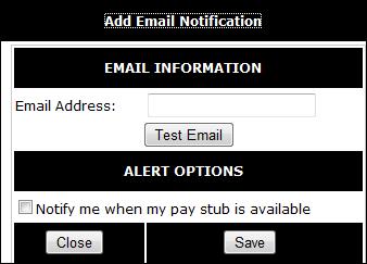 To setup your notifications, do the following: Email Notification-Allows you to be notified that there is a new pay stub available in the portal to be viewed.