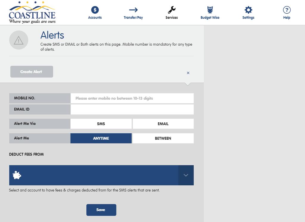 Alerts Here you can manage your SMS and Email Alerts to receive notifications about