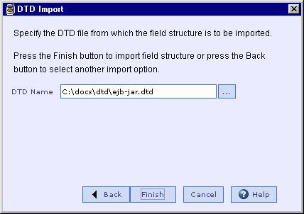 Import Field Structure from a DTD File Follow the steps given below to import the internal format structure from a DTD file. 1.