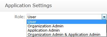 In the Application Settings section of the page, select a Role for the new user. Roles include User, Organization Admin, Application Admin and both Organization Admin and Application Admin. 6.