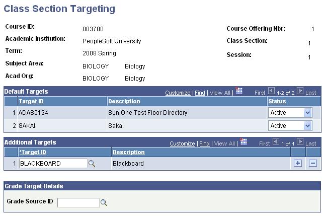 Chapter 4 Managing Multitarget Integration Page Used to Set Targets at the Section Level Page Name Definition Name Navigation Usage Class Section Targeting SAE_CLS_TARGET Curriculum Management,