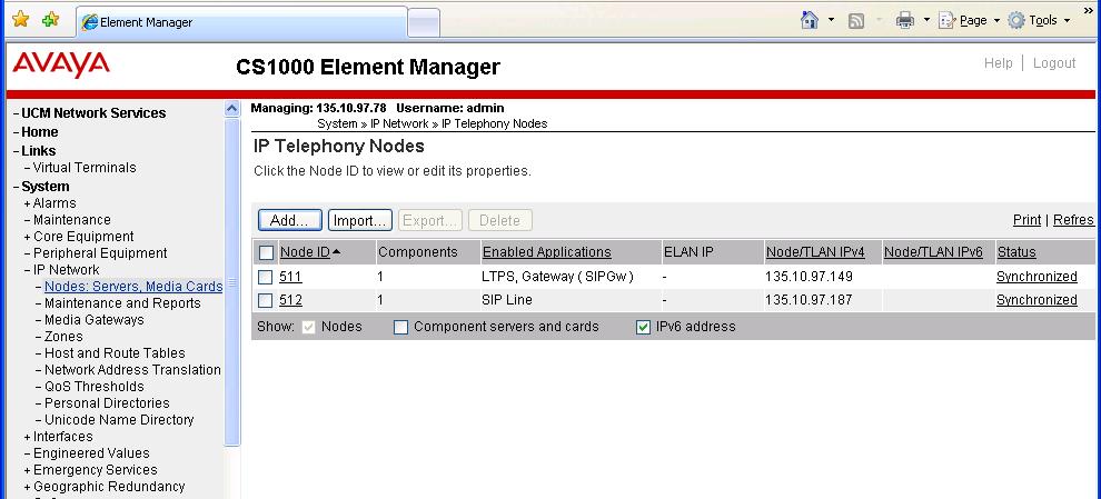 On left-hand side of the Element Manager window and under the System tab, expand the IP Network > Nodes:
