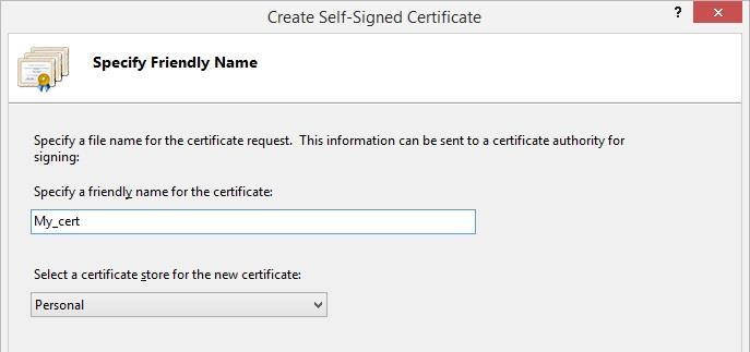 The Create Self-Signed Certificate window opens. 6.