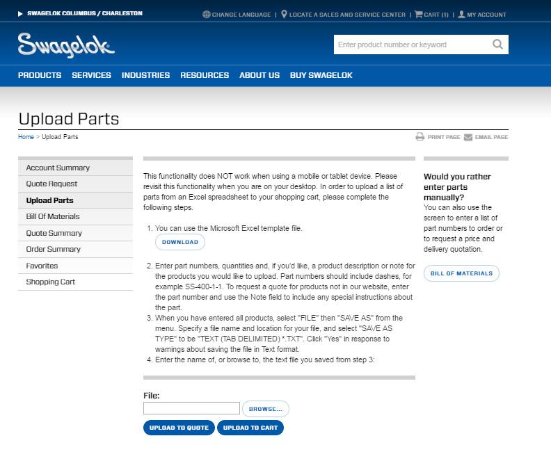 HOW TO UPLOAD PARTS Select My Account then Upload Part List This will direct you straight to the how to upload a part list instructions. t: 614.212.7766 e: info.scioto@swagelok.com w: columbus.