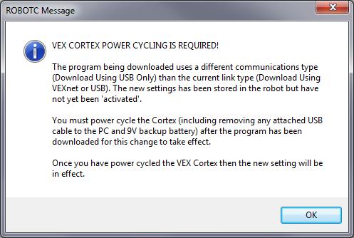 Once the program has downloaded to the Cortex, turn the Cortex off and back on. This 'power cycle' commits the communication type to the Cortex.