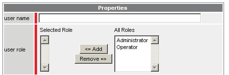 Users & Roles properties Enter the user name: Windows or Linux user. Select the exclusive role (Administrator or Operator) associated with this user and click Add. Click OK to validate. 3.