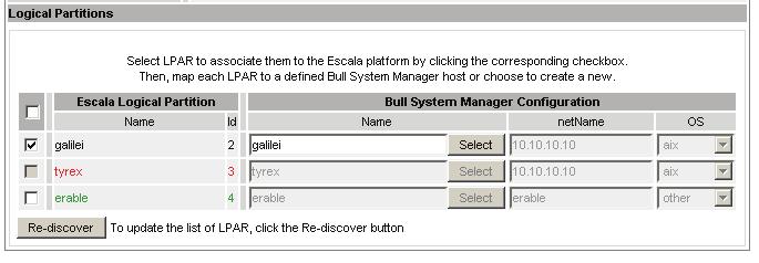 Logical Partitions Re-Discovery Re-discovery is required to check that the current Bull System Manager configuration still matches the manager configuration in order to: add logical partition not yet