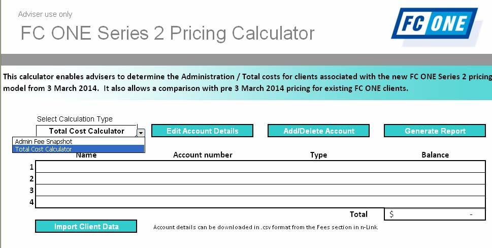 Selecting calculation mode Before you begin, the calculator provides you with the option to view a snapshot of administration fees for your client, or