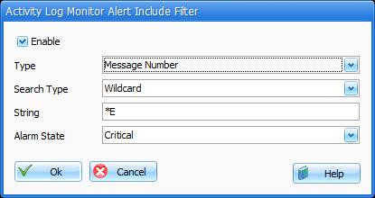 Only enabled filters will be applied to Activity Log messages To Add Alerts to be included use the button in the Include Tab Type: Filter by Message Number of