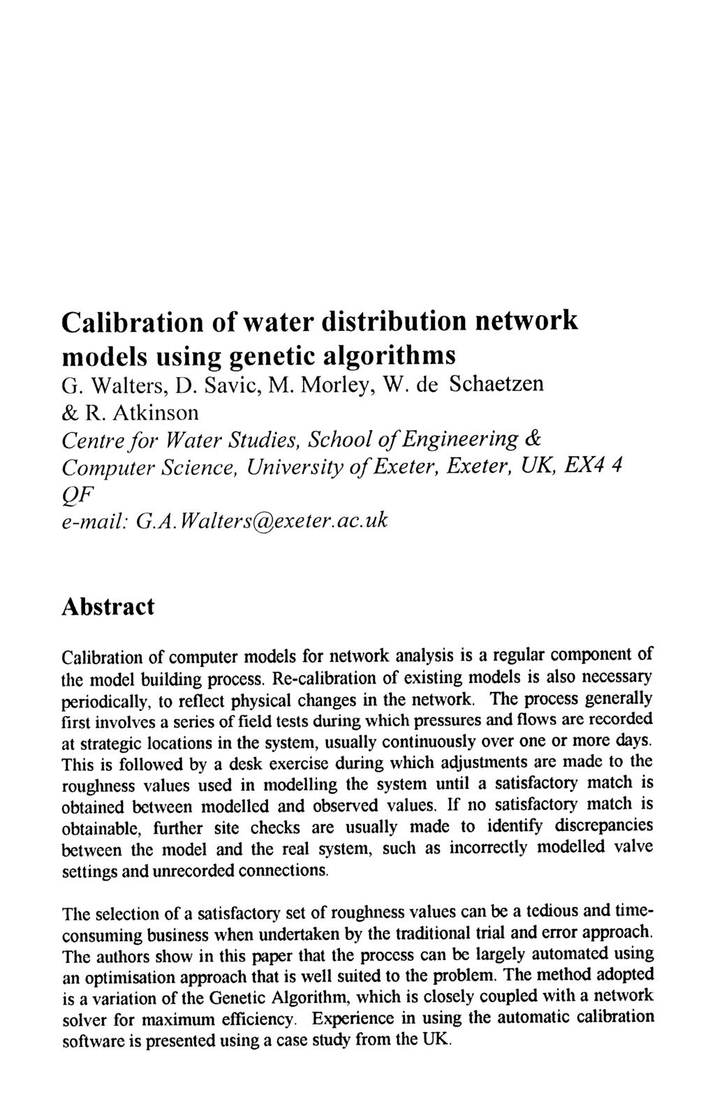 Calibration of water distribution network models using genetic algorithms G. Walters, D. Savic, M. Morley, W. de Schaetzen & R.