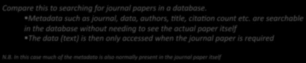 journal papers in a database. Metadata such as journal, data, authors, Ltle, citalon count etc.