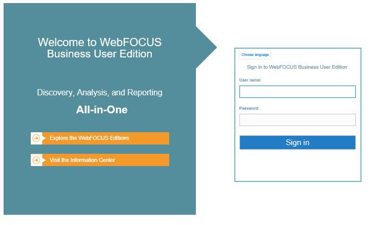 1. WebFOCUS Business User Edition The Sign In page opens, as shown in the following image. 11. Sign in using the manager user credentials that you configured during the installation program.