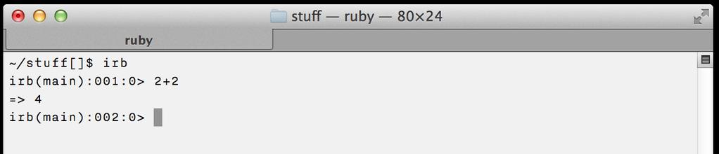 On my Mac, it looks like irb(main):001:0>. If you have an older version of Ruby on an older Mac, your irb prompt might just look like >>.