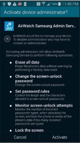 Set Device Administrator 1. Tap Activate. The AirWatch Service for the device is installed. The next screen requests that you activate AirWatch as a device administrator.