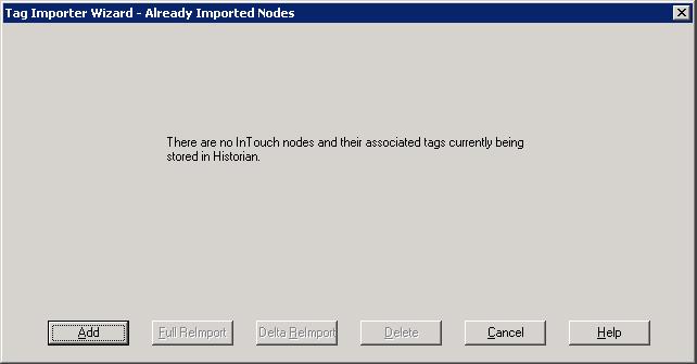 Importing an InTouch Data Dictionary 87 Performing a Dictionary Import or Re-Import The Tag Importer allows you to select an InTouch tagname database (Tagname.