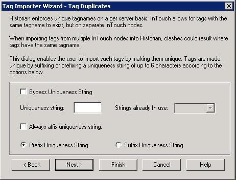 Importing an InTouch Data Dictionary 89 7 Click Next. The Tag Duplicates dialog box appears. 8 Configure how the Tag Importer handles duplicate tags.