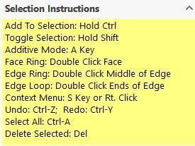 Hot Keys and Shortcuts 1) Add To Selection: hold the Ctrl key while clicking edges, faces or vertices. The selected entity will be added if it is not already in the selection set.