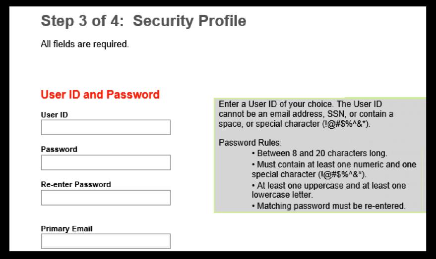 STEP 3A Choose a USER ID and PASSWORD on the Security Profile page: User ID field: Ensure that you use only letters, numbers or a hyphen.