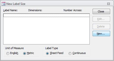 Appendix A Using the Labels Wizard b. Click New. c. Type a name for the new custom label in the Label Name: box. d.