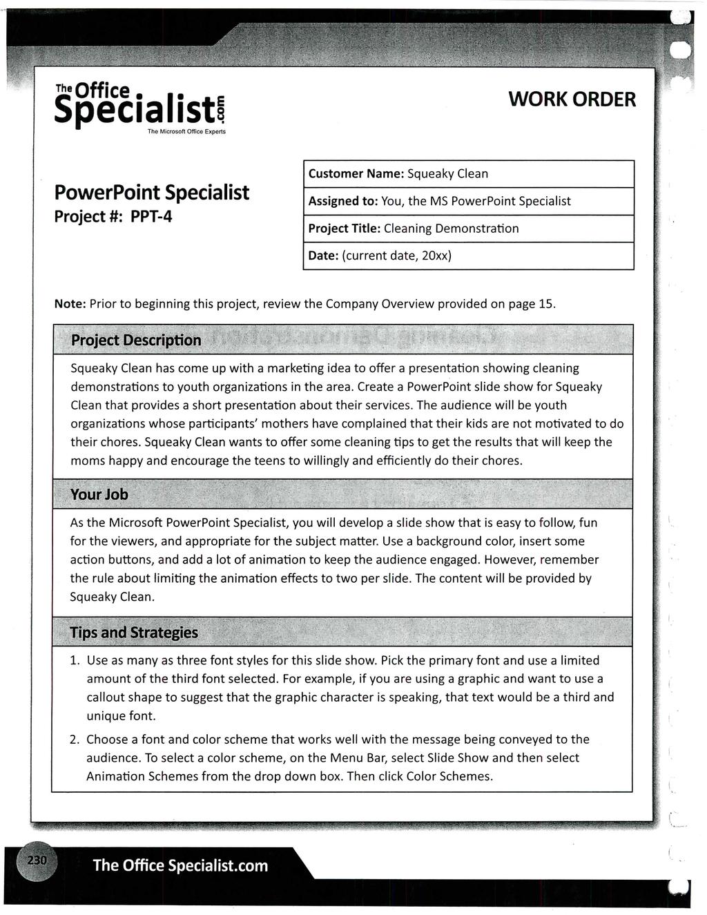 TheOffic6 Specialist3 The Microsoft Office Experts WORK ORDER PowerPoint Specialist Project #: PPT-4 Customer Name: Squeaky Clean Assigned to: You, the MS PowerPoint Specialist Project Title: