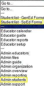 Educator guide How do I find student forms? To navigate to the student "Forms Menu" Educators: 1. Locate student forms from your "Main Menu" by clicking "Work with Students". 2. Or use the "Go to.