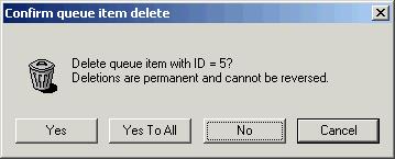If you are sure that you want to delete all items that you have selected from the call queue, click the Yes to All button in the Confirm queue item delete window.