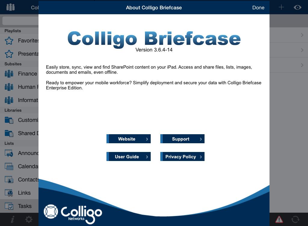 About Colligo Briefcase Click the information icon in the bottom left of the screen to display the About Colligo Briefcase screen: Tap the Colligo Website button to launch www.colligo.com.