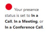 In a conference call * In a meeting (using Skype for Business or Outlook) In a Skype for Business conference call (Skype meeting with audio) Do Not Disturb